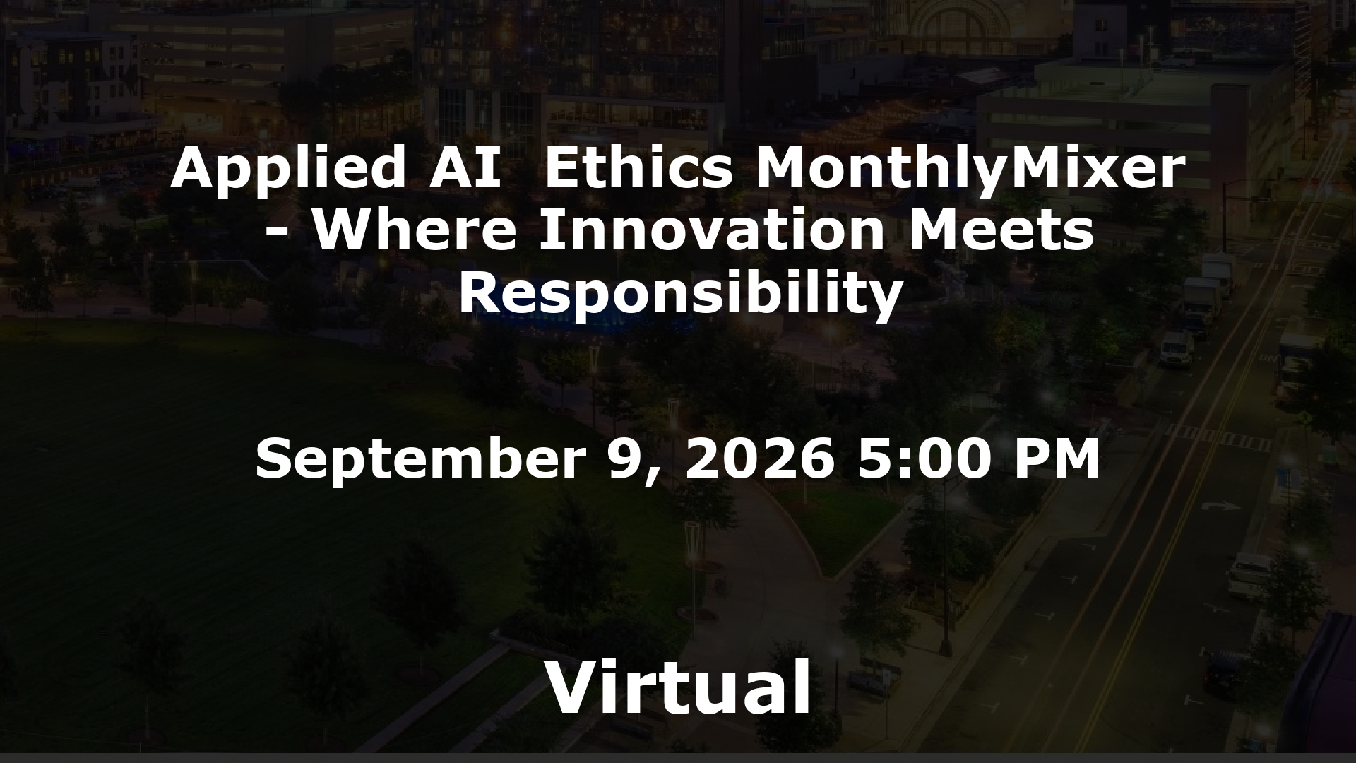 Applied AI  Ethics MonthlyMixer - Where Innovation Meets Responsibility event image